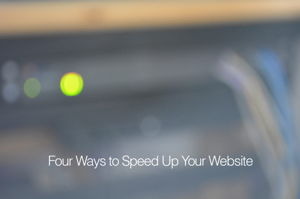 Four Ways to Speed Up Your Website
