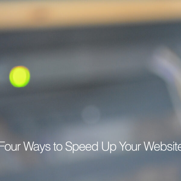 Four Ways to Speed Up Your Website