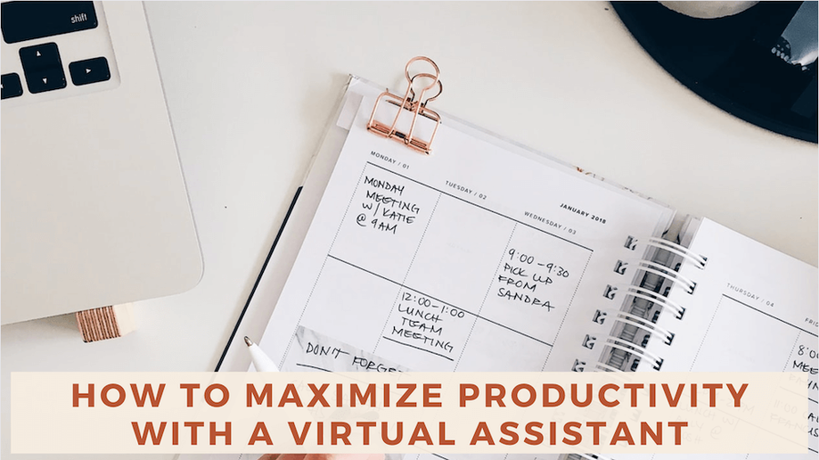 How to Maximize Productivity with a Virtual Assistant